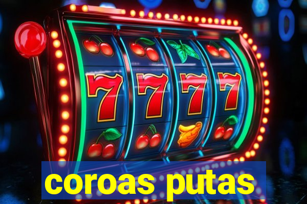 coroas putas